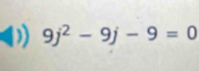 9j^2-9j-9=0