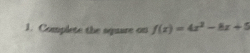 Complete the square on f(x)=4x^2-8x+5