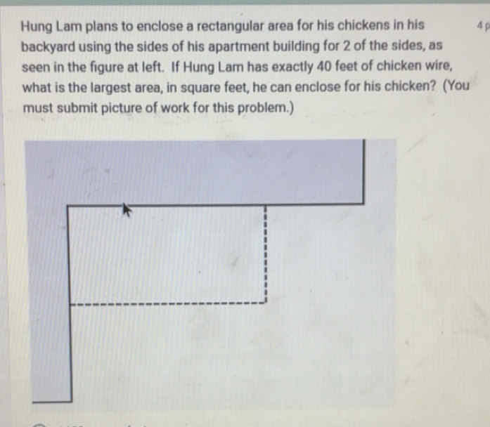 Solved: Hung Lam plans to enclose a rectangular area for his chickens ...