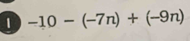 1 -10-(-7n)+(-9n)