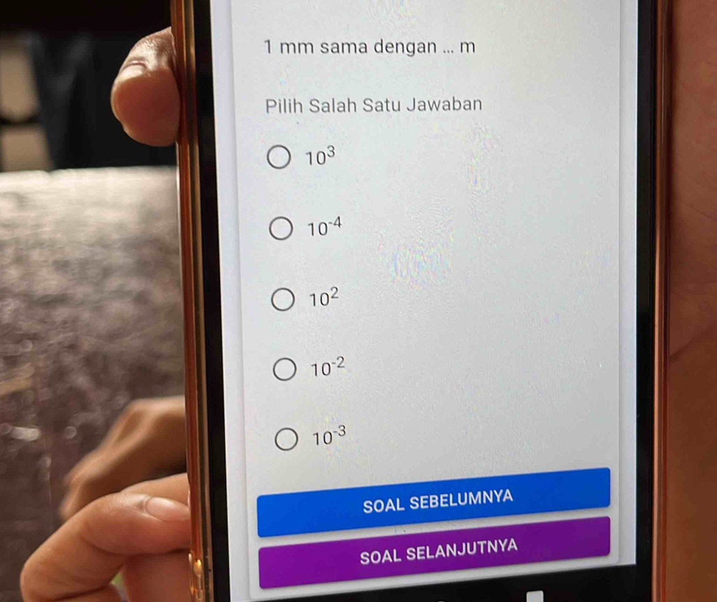 mm sama dengan ... m
Pilih Salah Satu Jawaban
10^3
10^(-4)
10^2
10^(-2)
10^(-3)
SOAL SEBELUMNYA
SOAL SELANJUTNYA