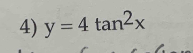 y=4tan^2x