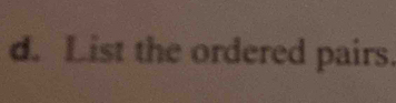 List the ordered pairs.