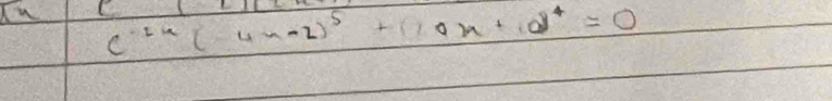 Iu C^(.2x)(4x-2)^5+0x+10^4=0