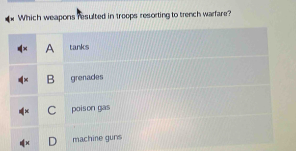 Solved: Which weapons resulted in troops resorting to trench warfare? × ...