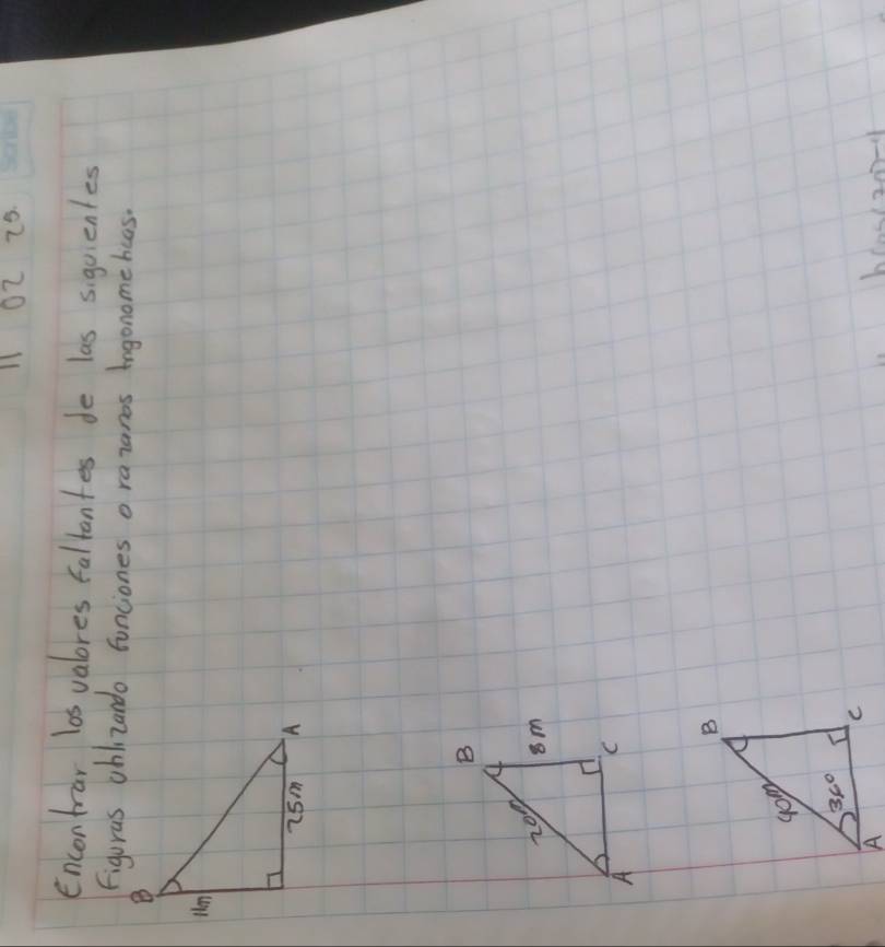 11 02 25.
Encontrar los valores faltantes de las siguenles
Figuras ohizando fonciones orazanos Igonomehcas.