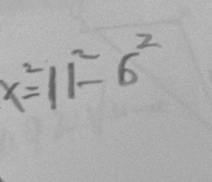 x^2=11^2-6^2