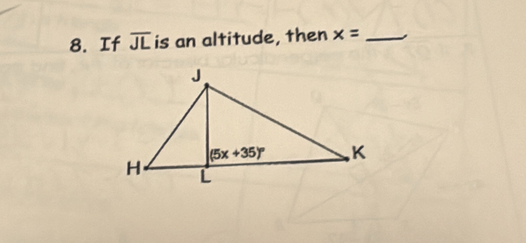 If overline JL is an altitude, then x= _,