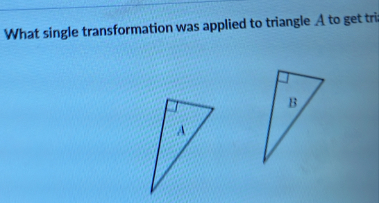 What single transformation was applied to triangle A to get tri