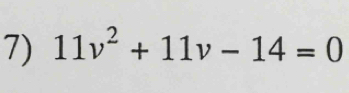 11v^2+11v-14=0