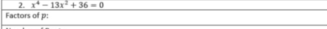 x^4-13x^2+36=0
Factors of p :