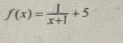 f(x)= 1/x+1 +5