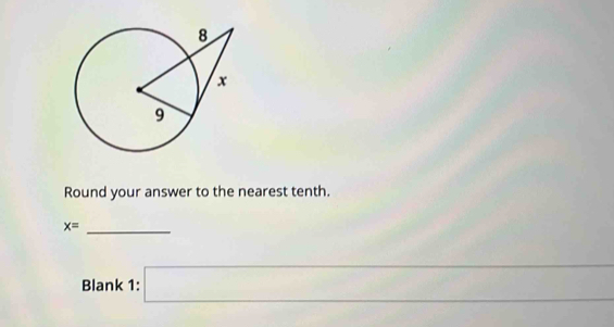 Round your answer to the nearest tenth. 
_ x=
Blank 1: x_□ /□ 