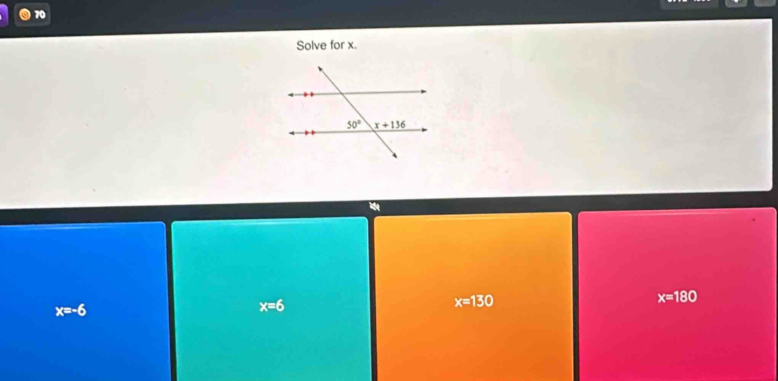 Solve for x.
x=180
x=-6
x=6
x=130