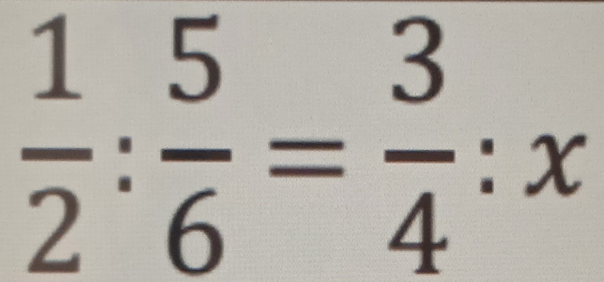  1/2 : 5/6 = 3/4 :x