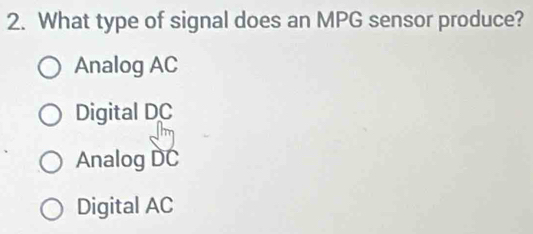 Solved: What type of signal does an MPG sensor produce? Analog AC ...