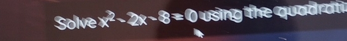 Solve x^2-2x-8=0 using the quadrat