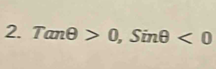 Tanθ >0, Sinθ <0</tex>