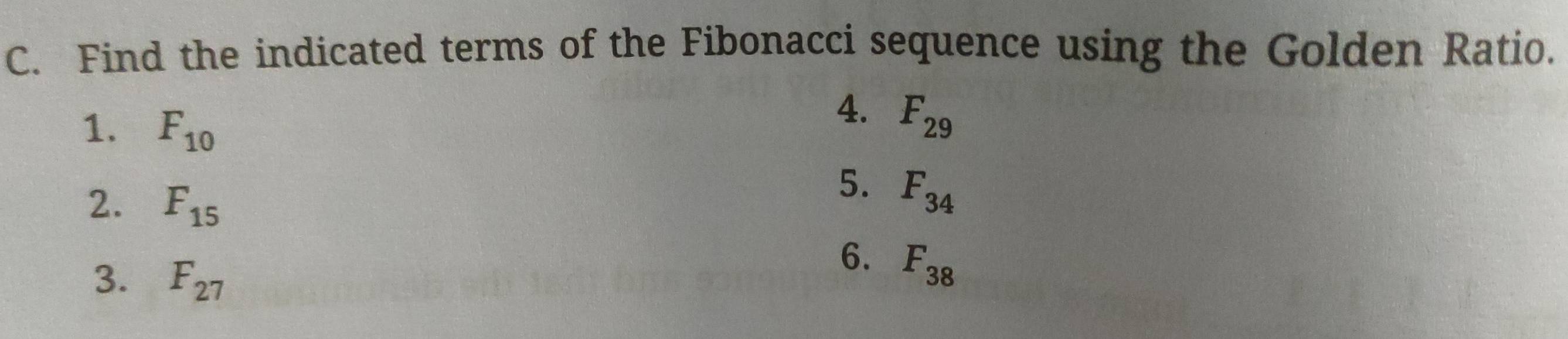 Solved: Find the indicated terms of the Fibonacci sequence using the ...