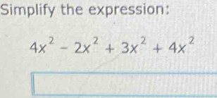 Simplify the expression:
4x^2-2x^2+3x^2+4x^2