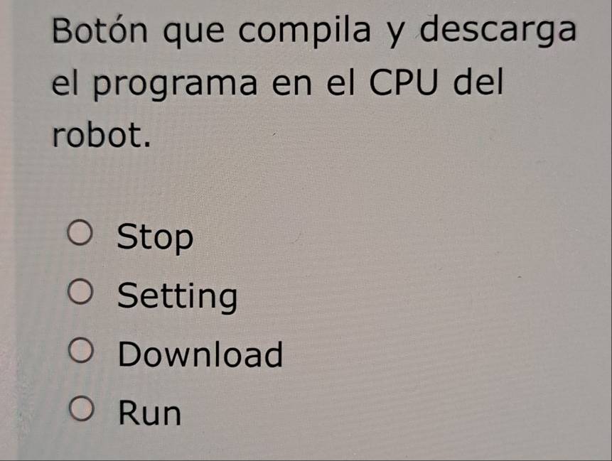 Botón que compila y descarga 
el programa en el CPU del 
robot. 
Stop 
Setting 
Download 
Run