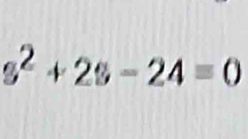 s^2+2s-24=0