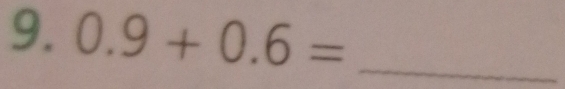 0.9+0.6= _