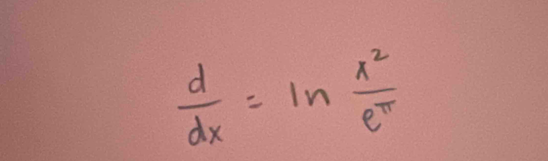  d/dx =ln  x^2/e^(π) 