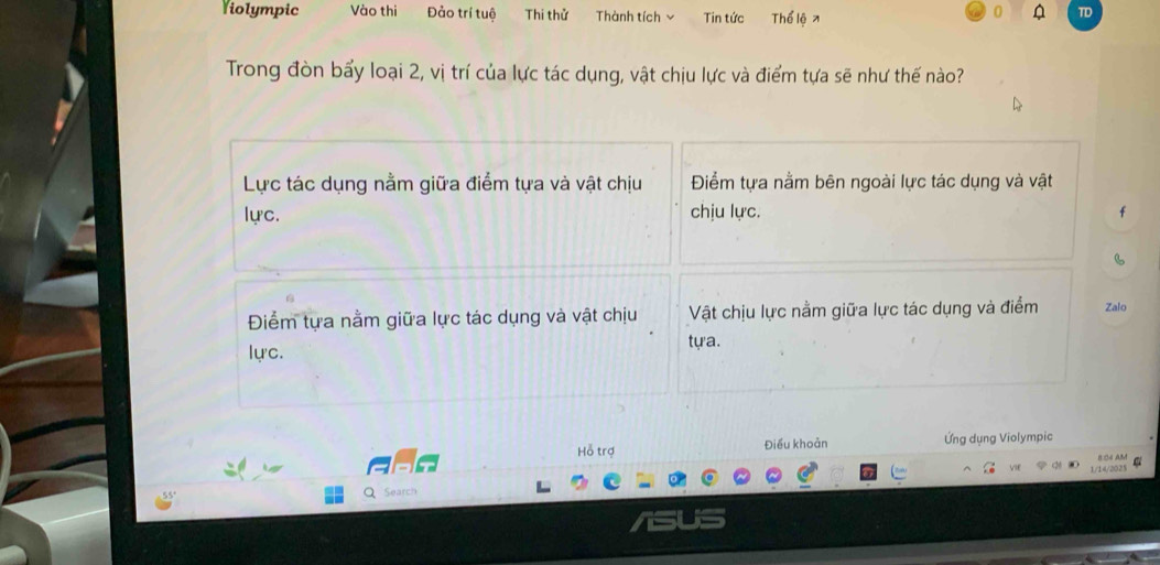 Violympic Vào thi Đảo trí tuệ Thi thử Thành tích Tin tức Thể lệ x
0 TD
Trong đòn bẩy loại 2, vị trí của lực tác dụng, vật chịu lực và điểm tựa sẽ như thế nào?
Lực tác dụng nằm giữa điểm tựa và vật chịu Điểm tựa nằm bên ngoài lực tác dụng và vật
lực. chịu lực.
Điểm tựa nằm giữa lực tác dụng và vật chịu Vật chịu lực nằm giữa lực tác dụng và điểm Zalo
lực. tựa.
Hỗ trợ Điều khoản Ứng dụng Violympic
B:04 AM G
Q Search 1/14/2025