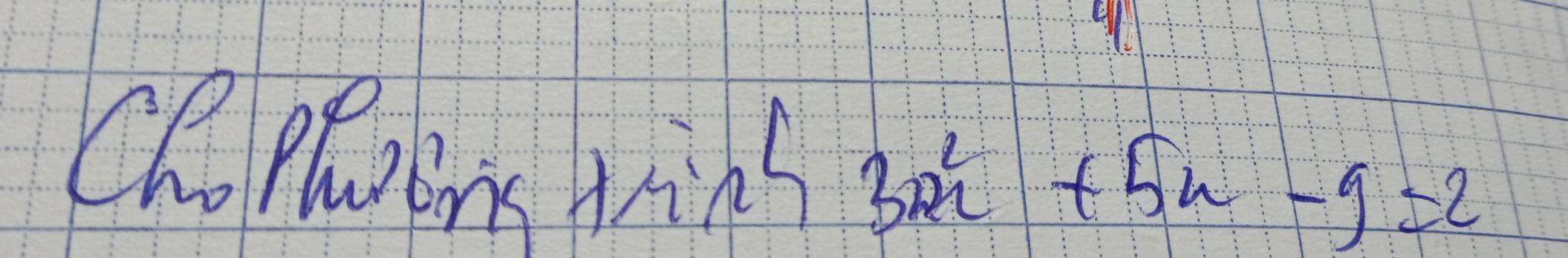 ChPRobns trins 3x^2+5x-9=2