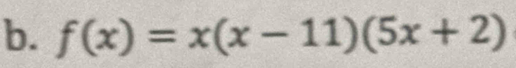 f(x)=x(x-11)(5x+2)