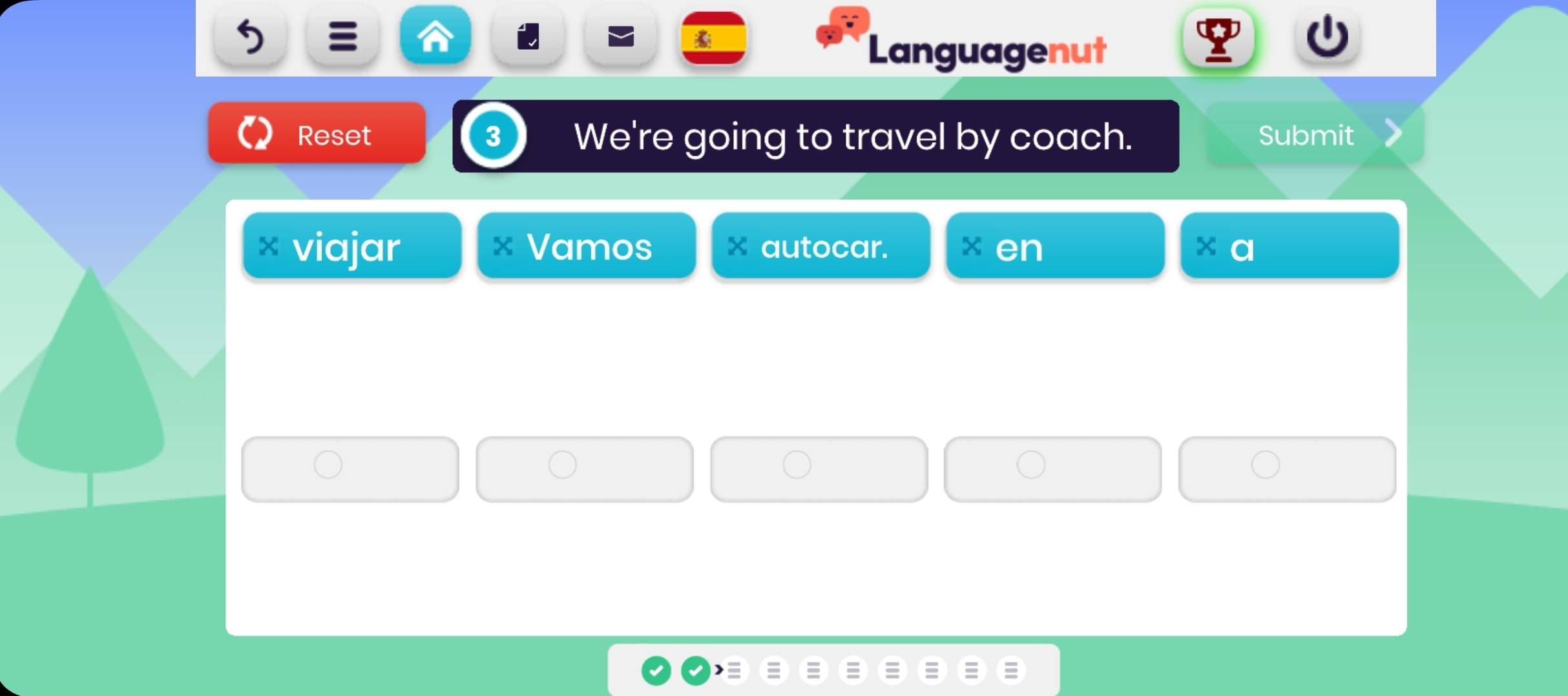 Languagenut 
Reset 3 We're going to travel by coach. Submit 
* viajar Vamos autocar. en