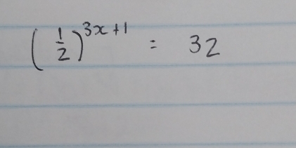 ( 1/2 )^3x+1=32