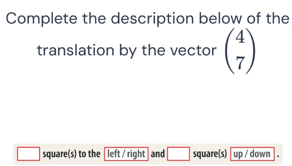 Solved: Complete the description below of the translation by the vector ...