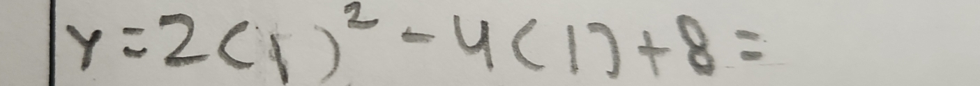 y=2(1)^2-4(1)+8=