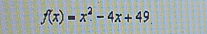 f(x)=x^2-4x+49