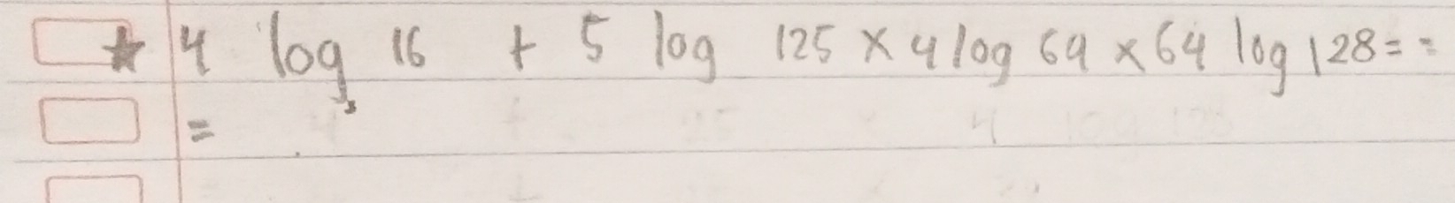 44log 16+5log 125* 4log 69* 64log 128=