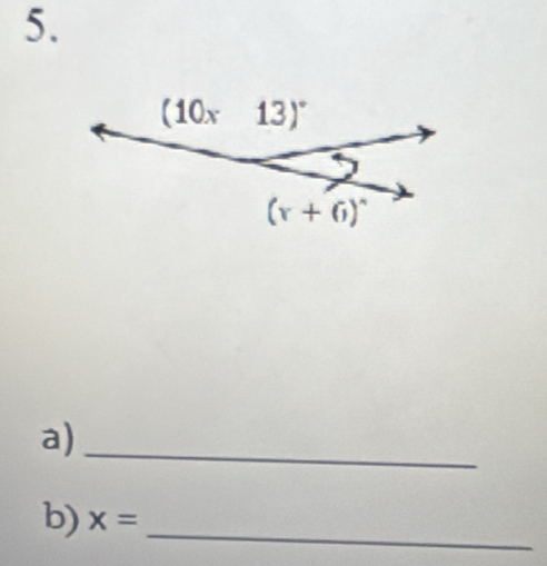 (10x13)^circ 
(x+6)^circ 
a)_ 
b) x= _