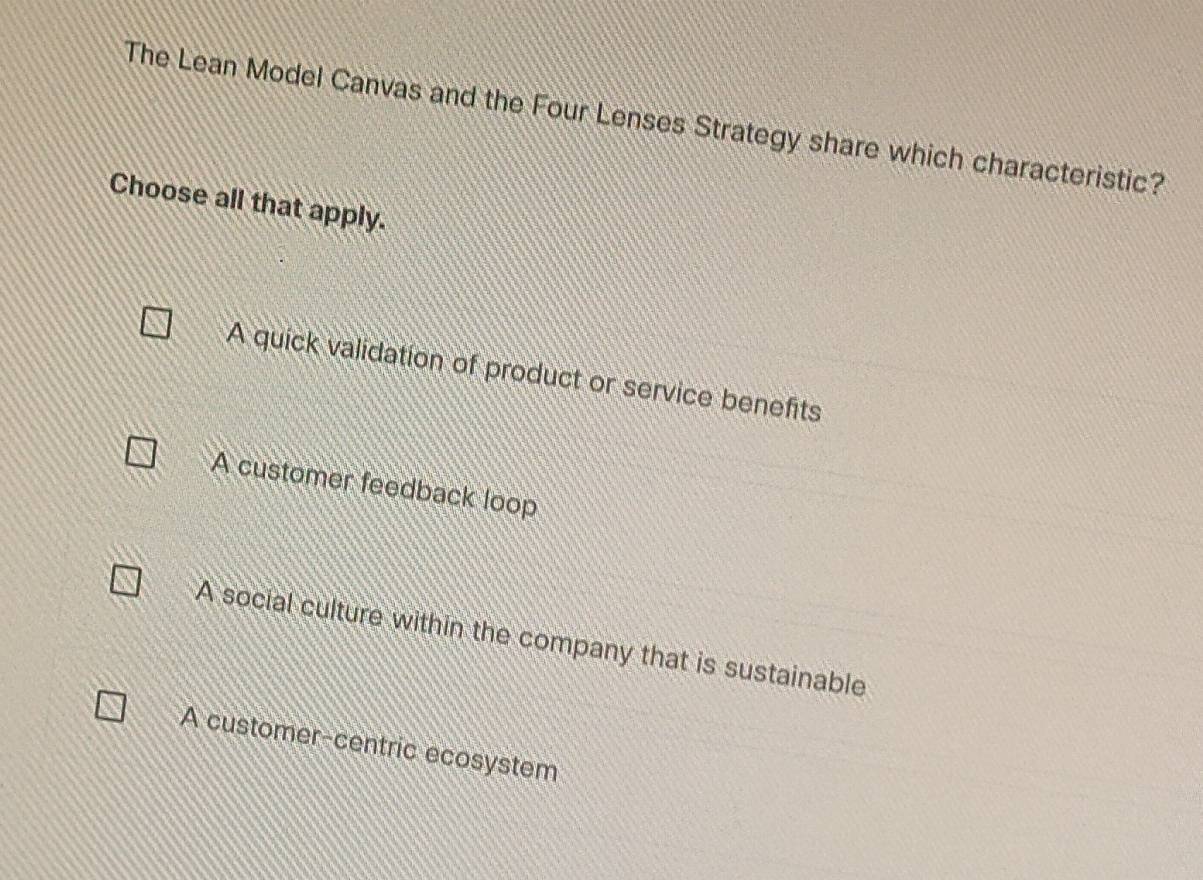 Risolto:The Lean Model Canvas and the Four Lenses Strategy share which ...