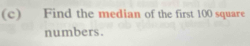 Find the median of the first 100 square 
numbers.