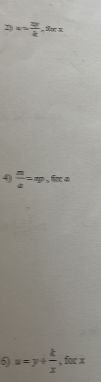 x= 2π /k , 5π x
9  m/a =np_= for α
5) u=y+ k/x  , for x