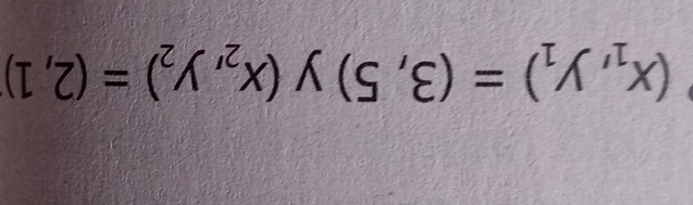 (x_1,y_1)=(3,5) y (x_2,y_2)=(2,1)