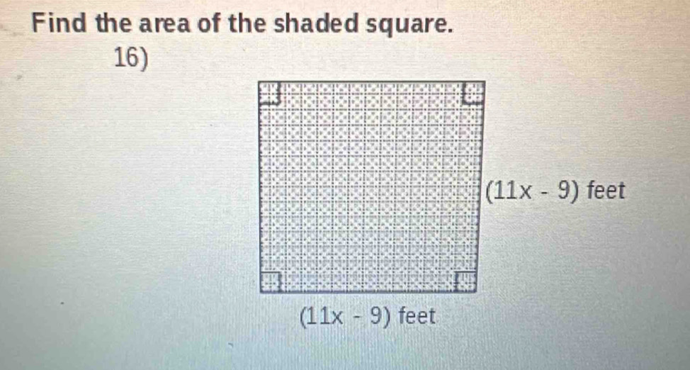 Find the area of the shaded square.
16)