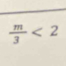  m/3 <2</tex>