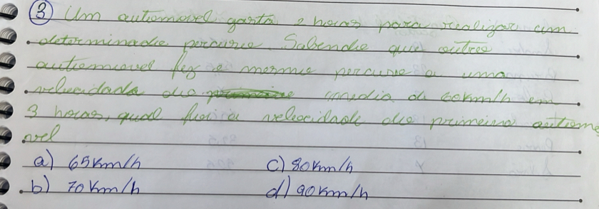 ③ Um cutumoved gaata, hons pore reoligac an
oetoreminade percisce. Sobende gue ocdree
outemcver lay ie mome nercune a uo
nclerdada oe uonedis of corm/h en
3 hous, quoe fotia releccdadk ale pimeing antion
arel
a) 6swm/h c) gorm/h
b) torm/h dlgorm/n