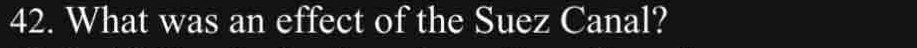 What was an effect of the Suez Canal?