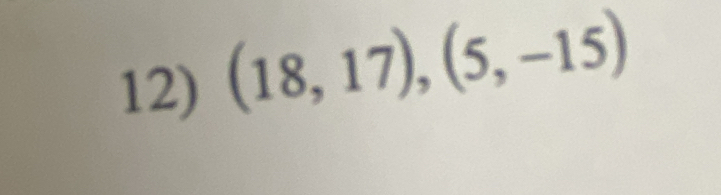 (18,17),(5,-15)