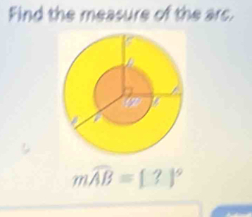 Find the measure of the ars.
mwidehat AB=[?]^circ 