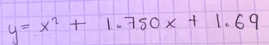 y=x^2+1.750x+1.69