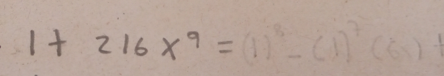 1+216x^9=(1)^8-(1)^7(6)+